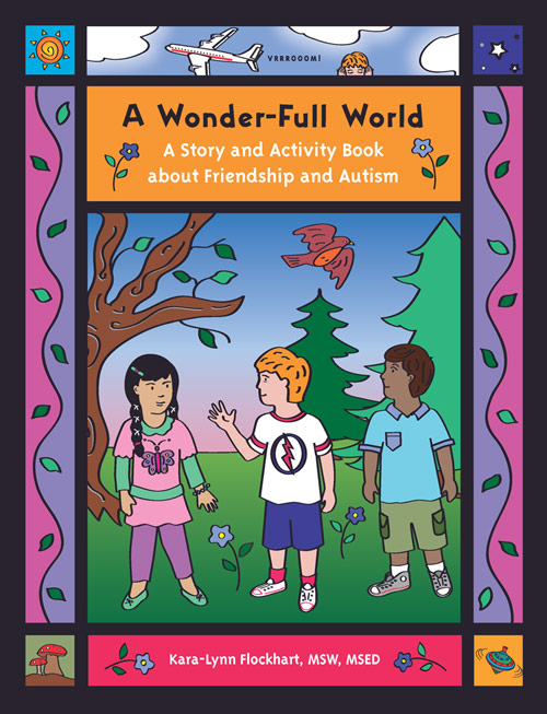 A Wonder-Full World: A Story and Activity Book about Friendship & Autism