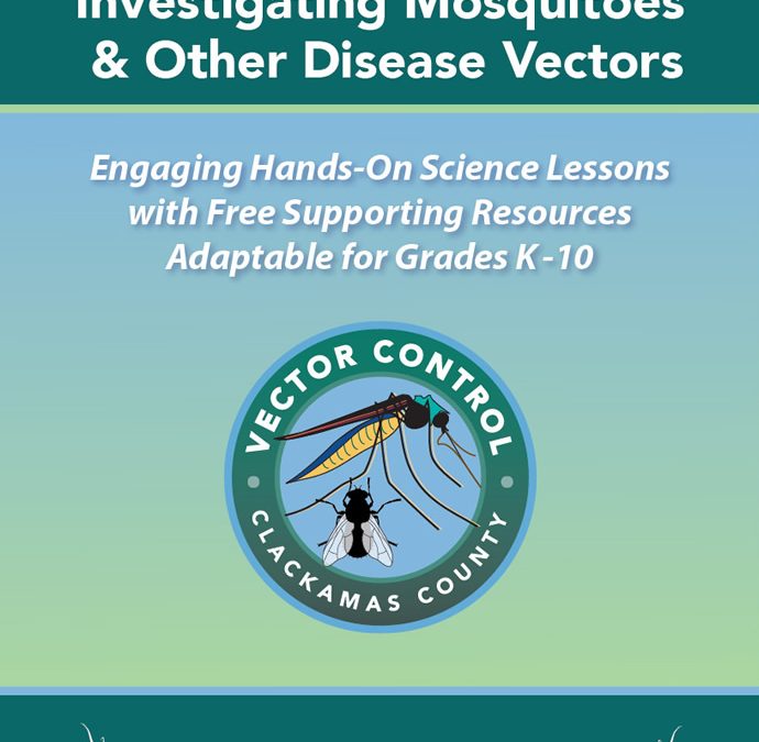 “Fight the Bites! Investigating Mosquitoes + Other Disease Vectors” Curriculum